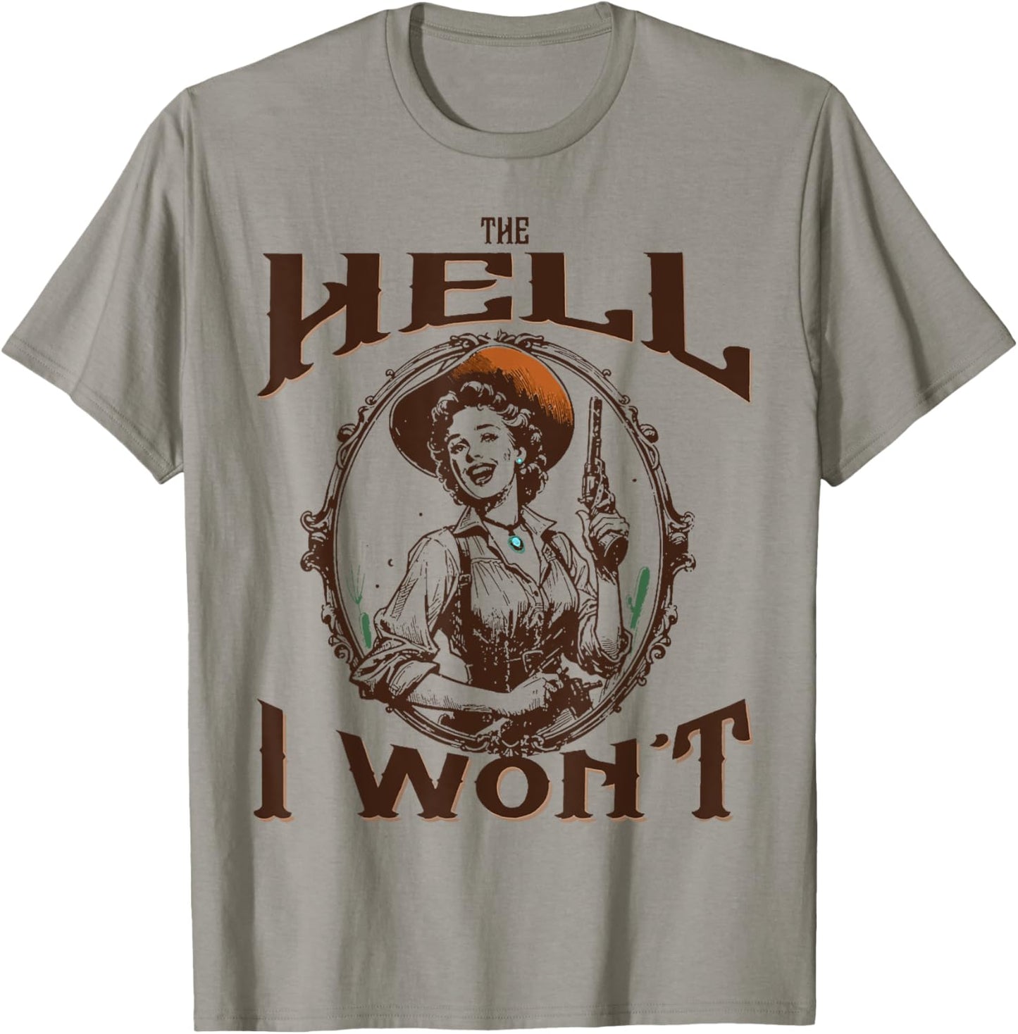 The Hell I Won't - Vintage Cowgirl T-Shirt - T-Shirt | Sand