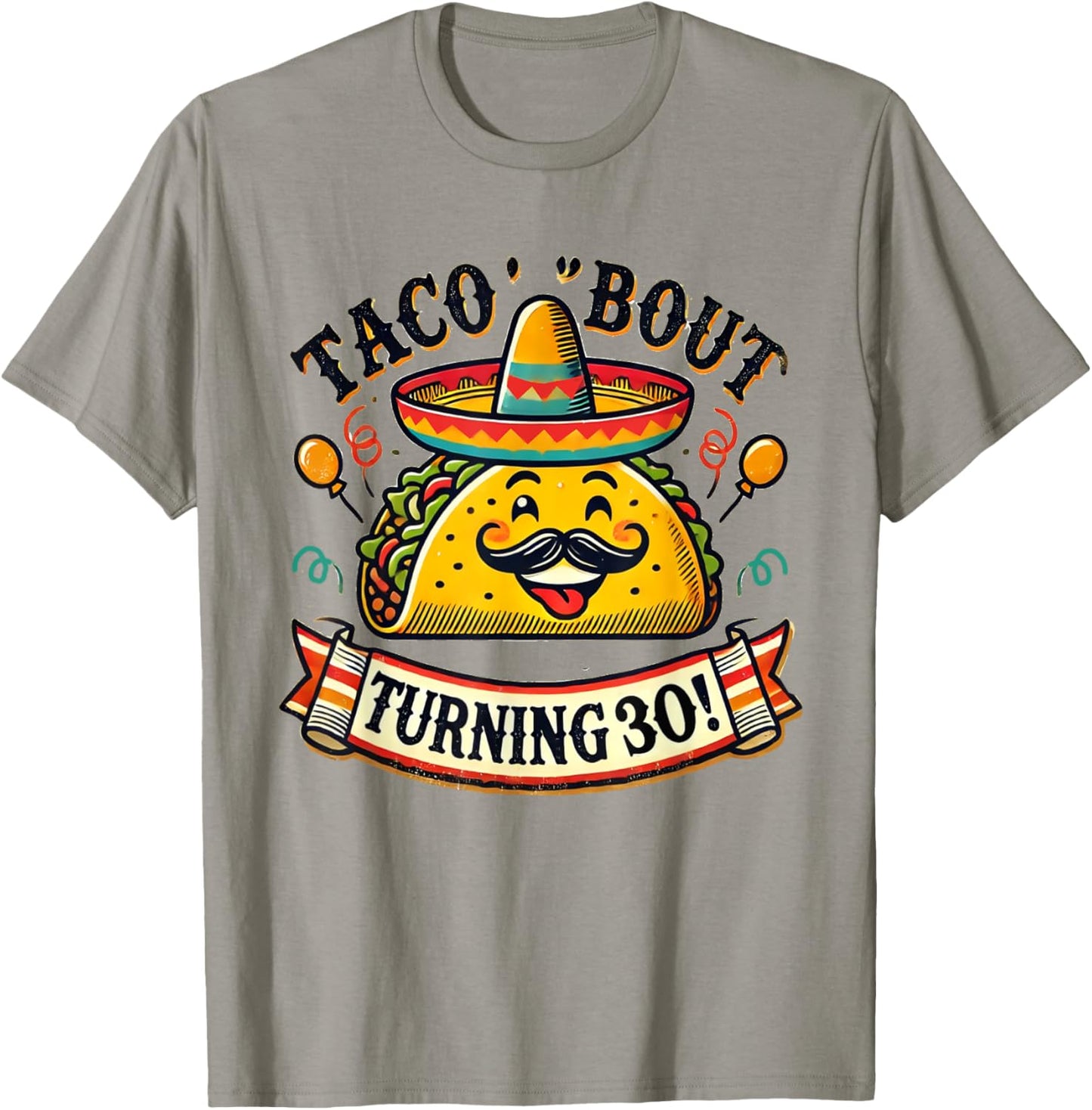 Taco Bout Turning 30 Funny Birthday T-Shirt - T-Shirt | Sand