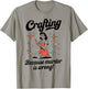 Crafting Because Murder Is Wrong Funny Woman Craft T-Shirt - T-Shirt | Sand