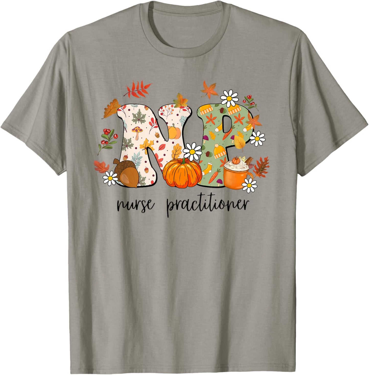 Nurse Practitioner Autumn Fall Season Thanksgiving T-Shirt - T-Shirt | Sand