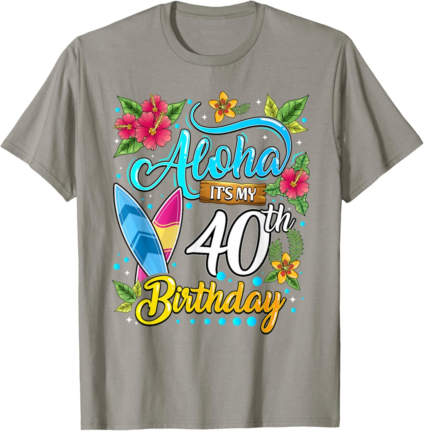 Aloha It's My 40th Birthday Surfing Hawaii Beach Hawaiian T-Shirt - T-Shirt | Sand
