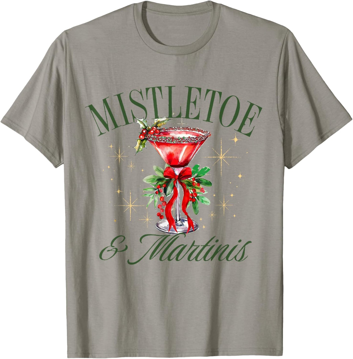 Mistletoe And Martinis, Christmas Mistletoe Xmas Holiday T-Shirt - T-Shirt | Sand
