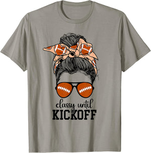 Classy Until Kickoff Game Day Football Game Day T-Shirt - T-Shirt | Sand