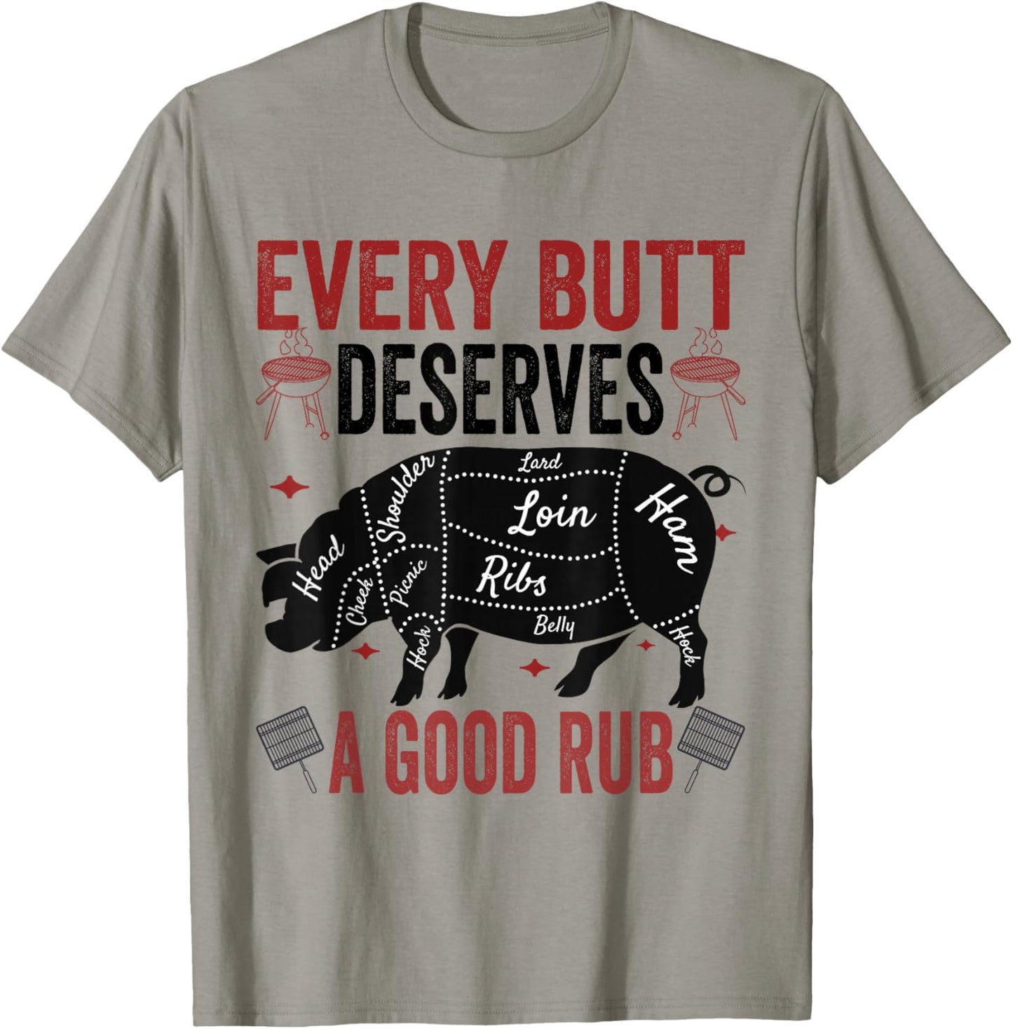 Every Butt Deserves A Good Rub Funny Pork Smoking Party BBQ T-Shirt - T-Shirt | Sand