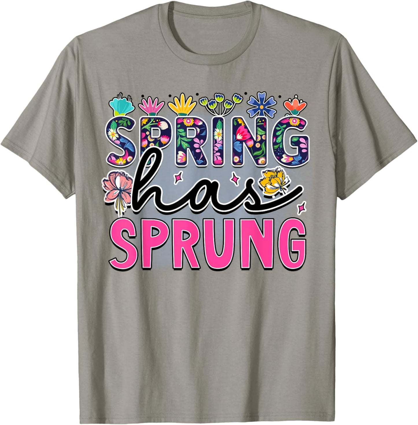 Spring Has Sprung is Blooming flowers is Springtime vibes T-Shirt - T-Shirt | Sand