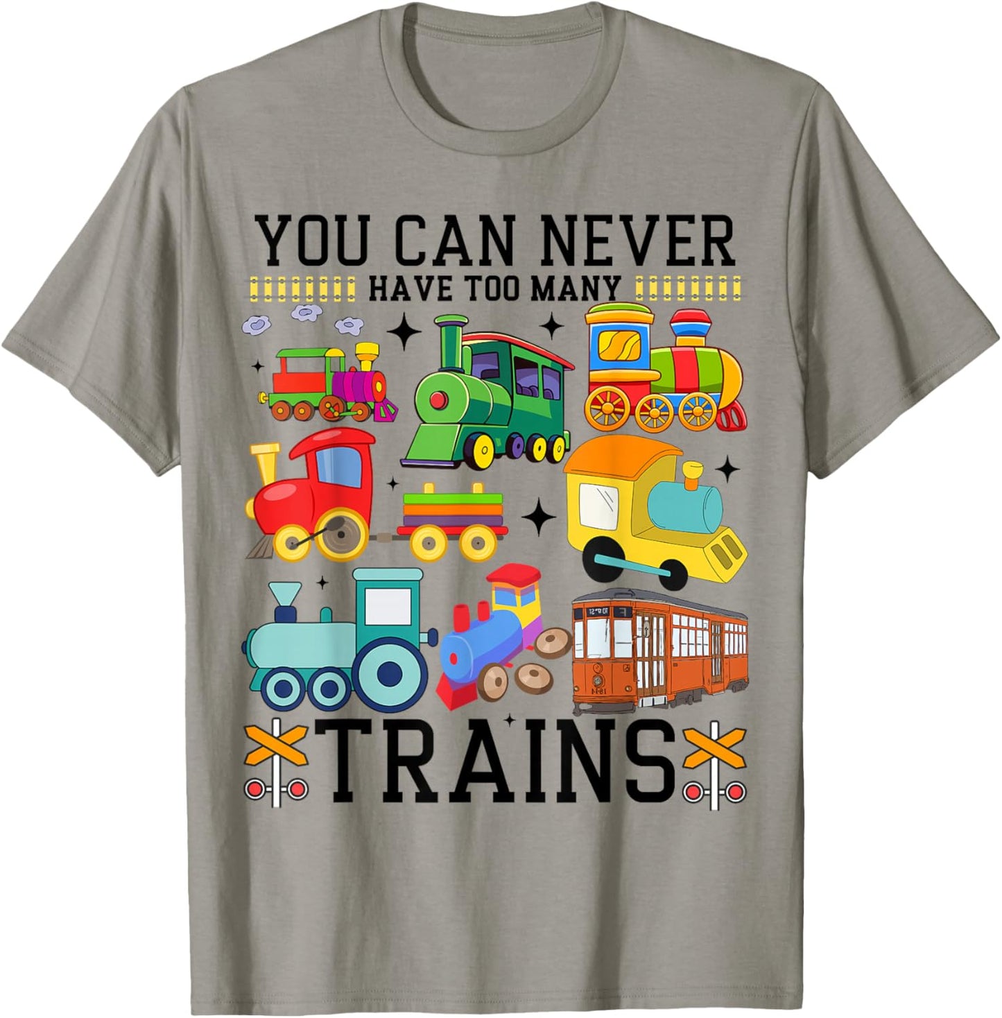 You Can Never Have Too Many Trains Locomotive Lover Railway T-Shirt - T-Shirt | Sand