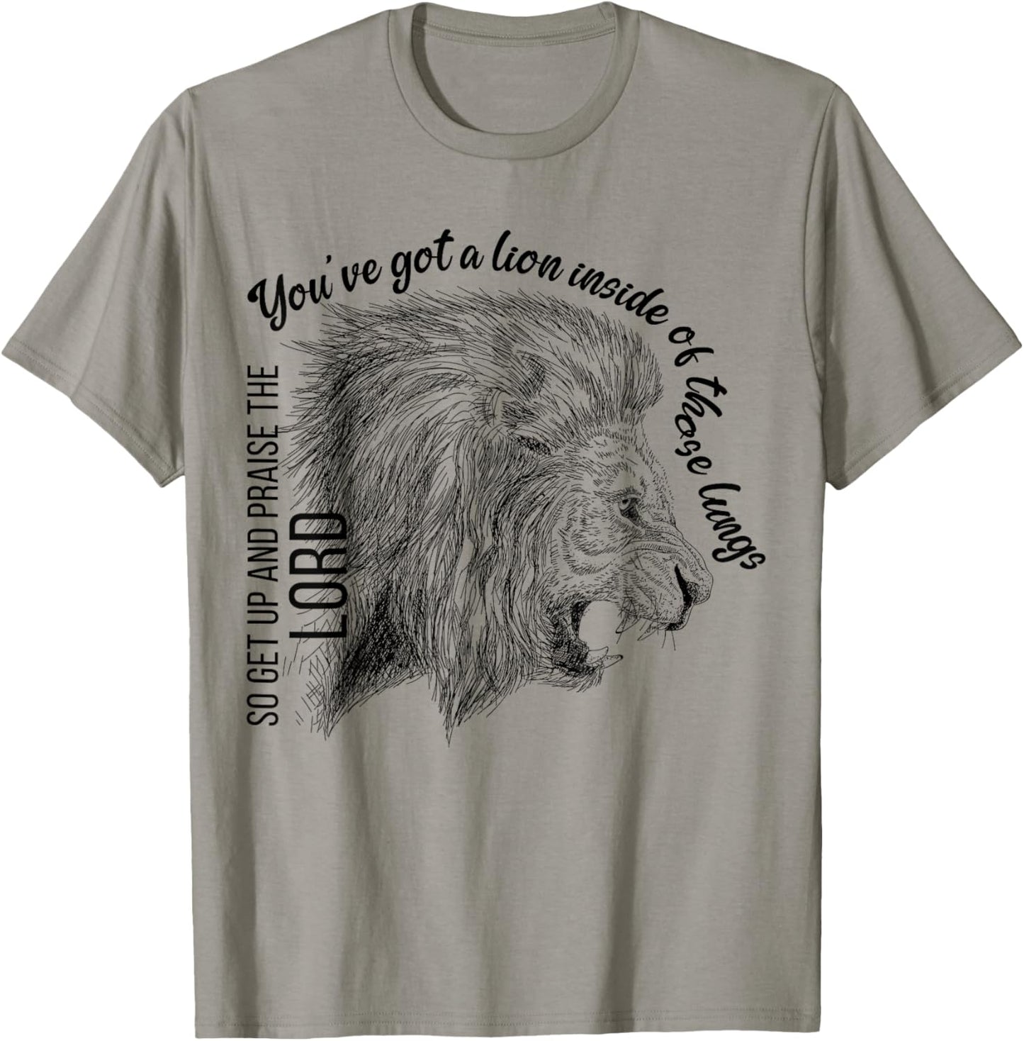 You've Got A Lion Inside Of Those Lungs Christian Religious T-Shirt - T-Shirt | Sand
