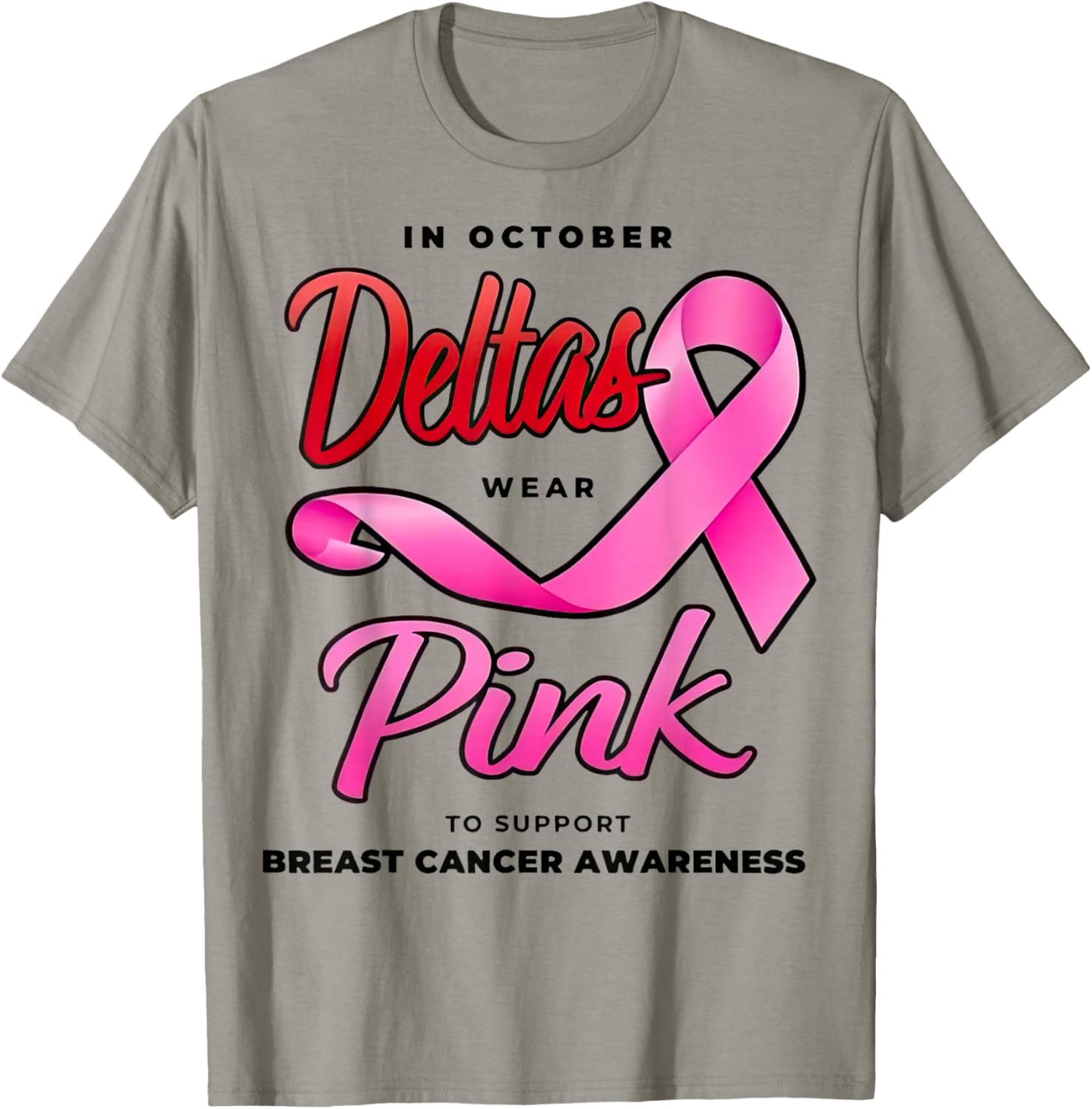Deltas Wear Pink Breast Cancer Awareness Pink Ribbon T-Shirt - T-Shirt | Sand