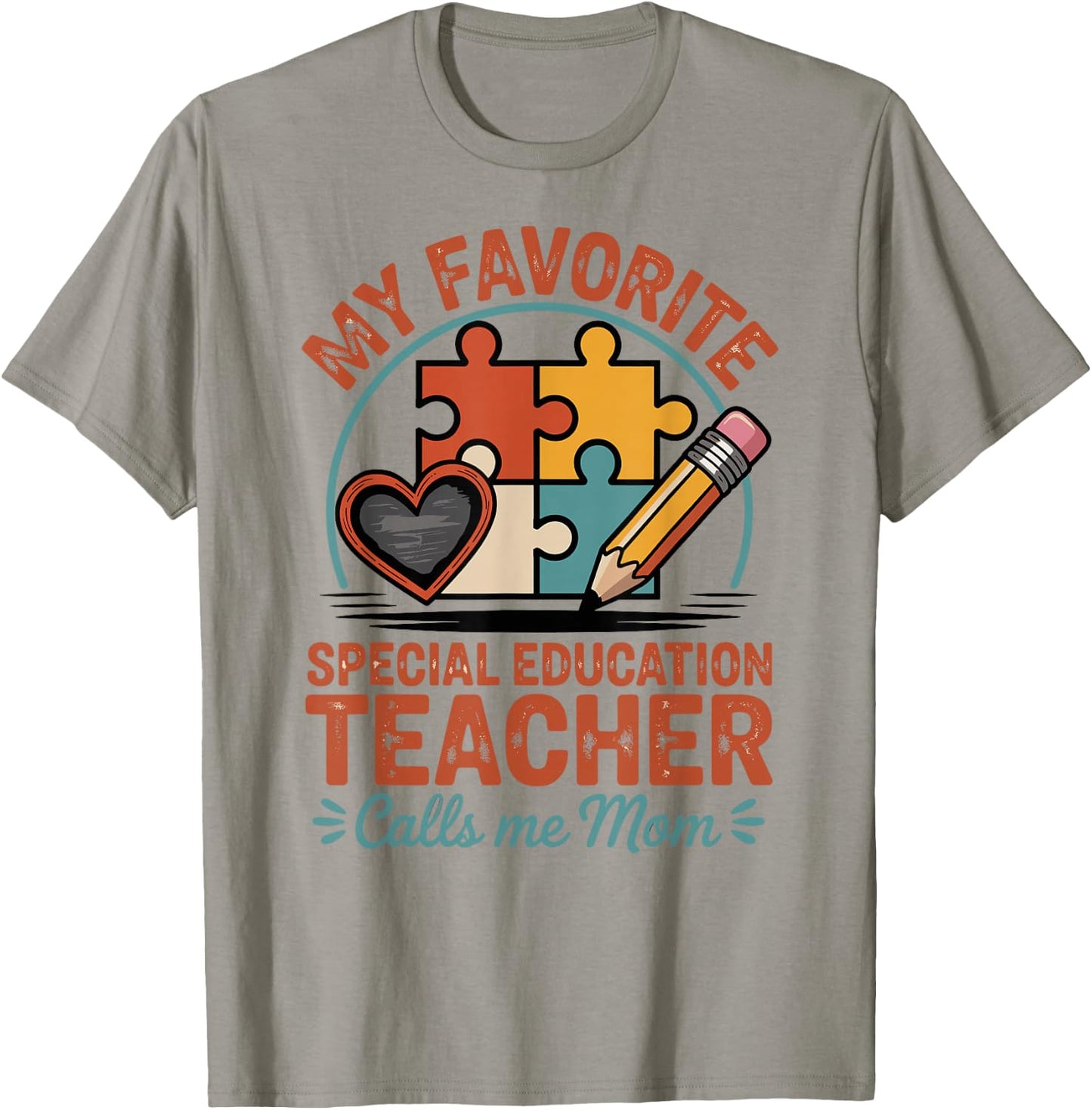 My Favorite Special Education Teacher Calls Me Mom T-Shirt - T-Shirt | Sand