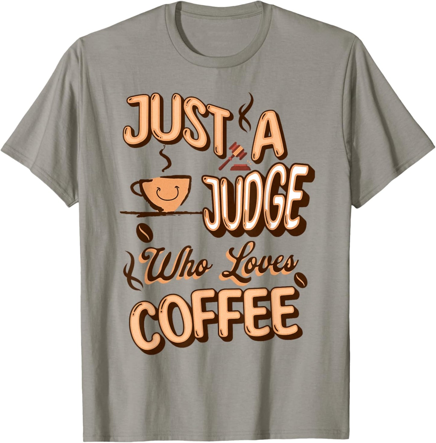 Just A Judge Who Loves Coffee Aficionado Justice Latte Fan T-Shirt - T-Shirt | Sand
