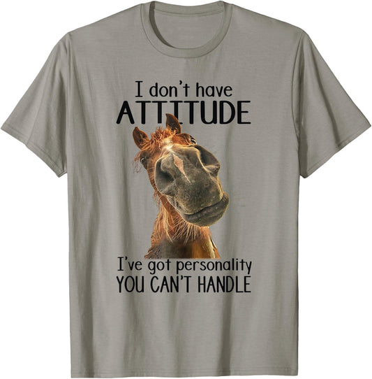 I Don't Have Attitude I've Got Personality You Can't Handle T-Shirt - T-Shirt | Sand