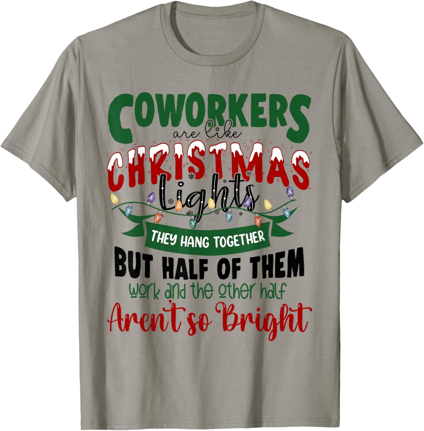 Coworkers Are Like Christmas Lights Funny Office Xmas Party T-Shirt - T-Shirt | Sand