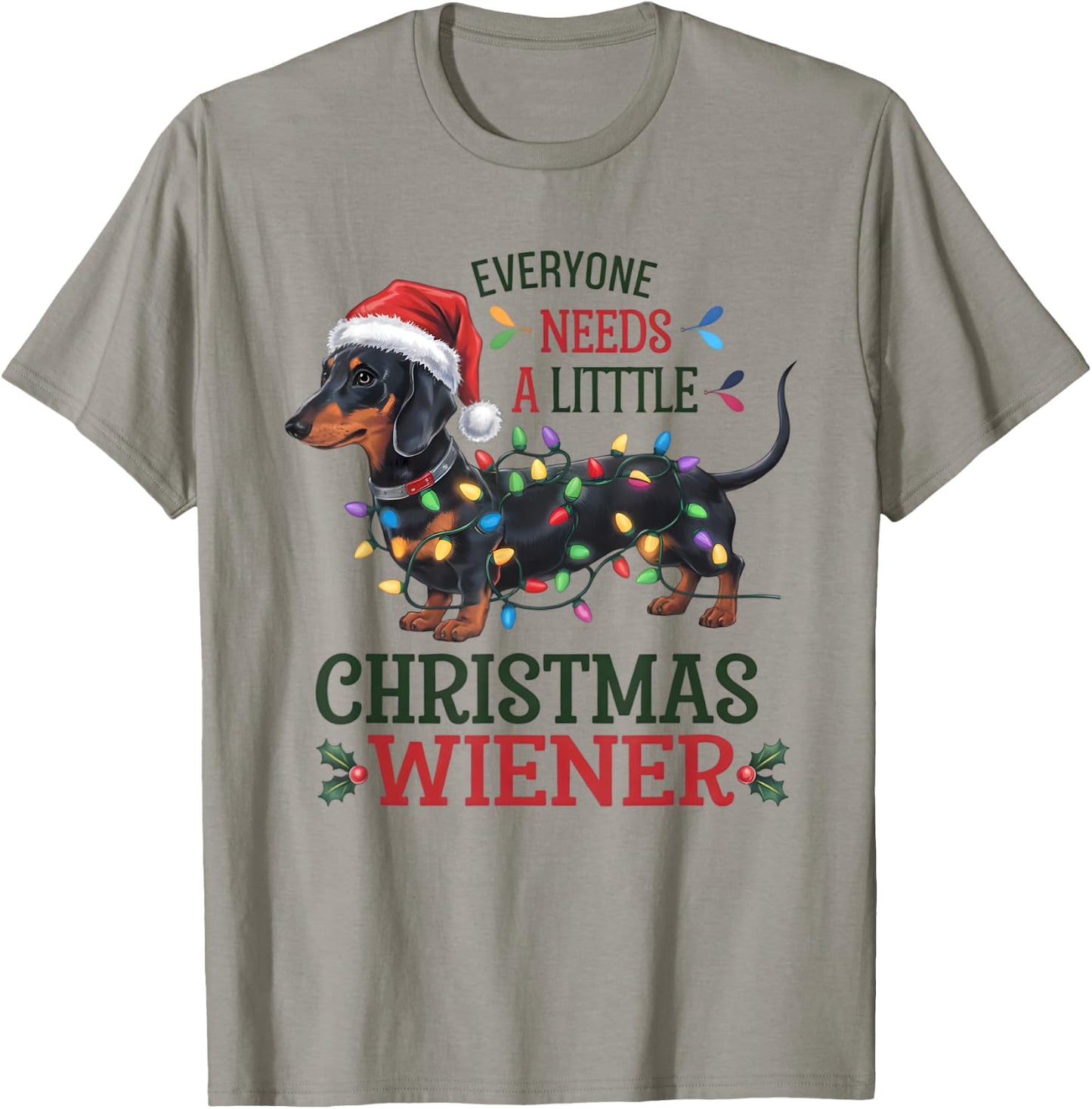 Funny Dachshund Everyone Needs a Little Christmas Weiner T-Shirt - T-Shirt | Sand