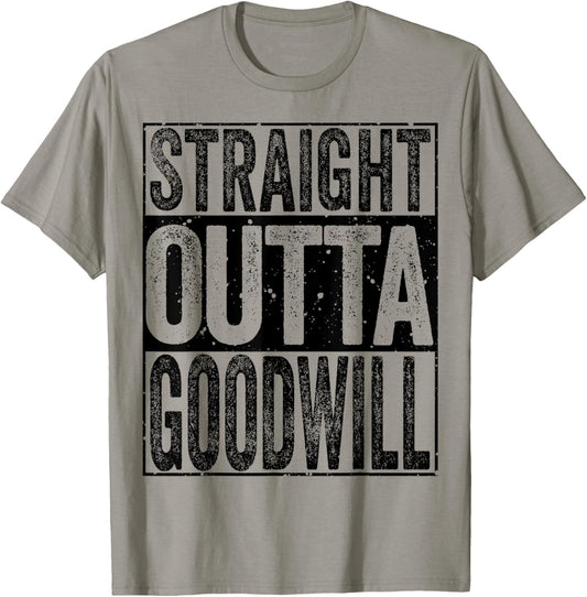 Straight Outta GoodWill T-Shirt - T-Shirt | Sand