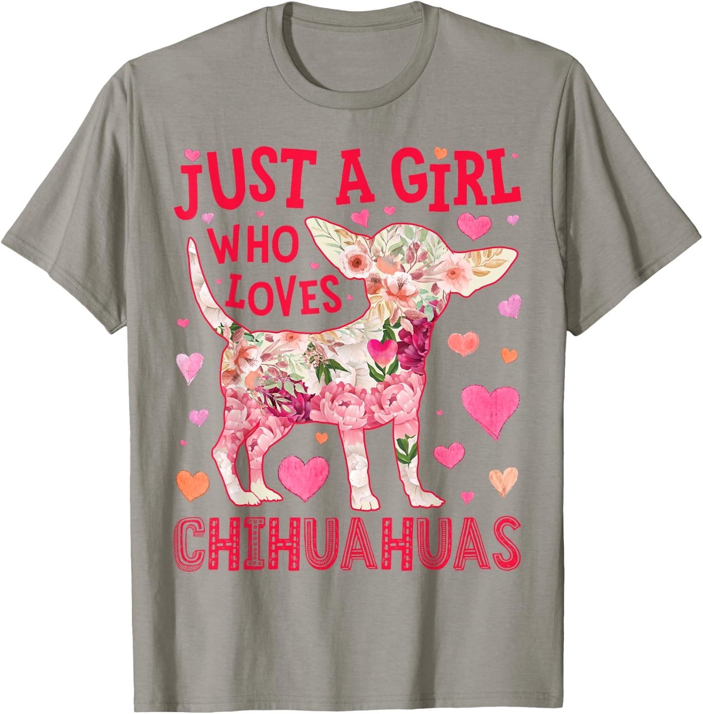 Chihuahua Just A Girl Who Loves Chihuahuas Dog Flower Floral T-Shirt - T-Shirt | Sand