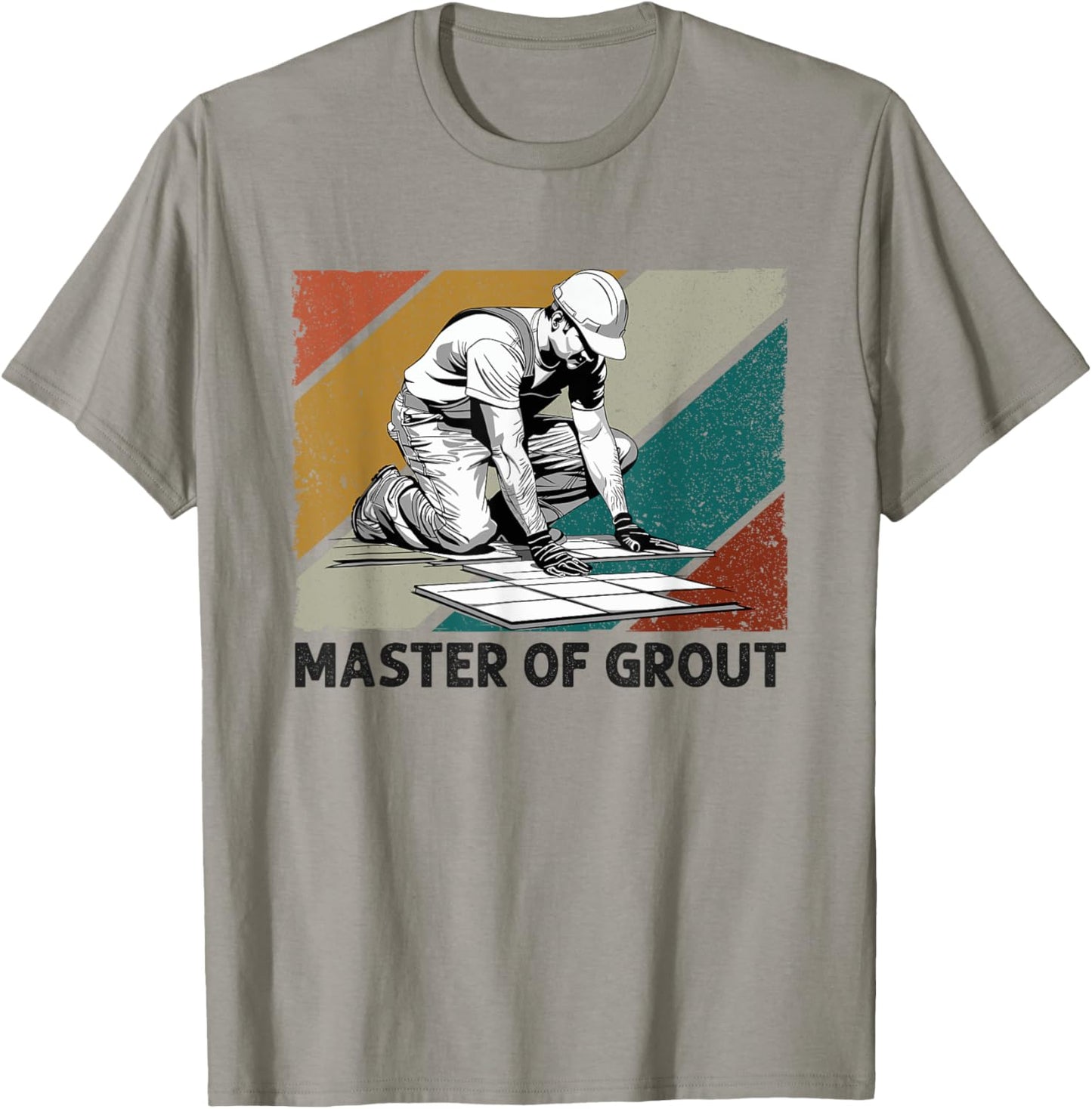 Tile Installer Tiler Craftsman Master Of Grout Flooring T-Shirt - T-Shirt | Sand