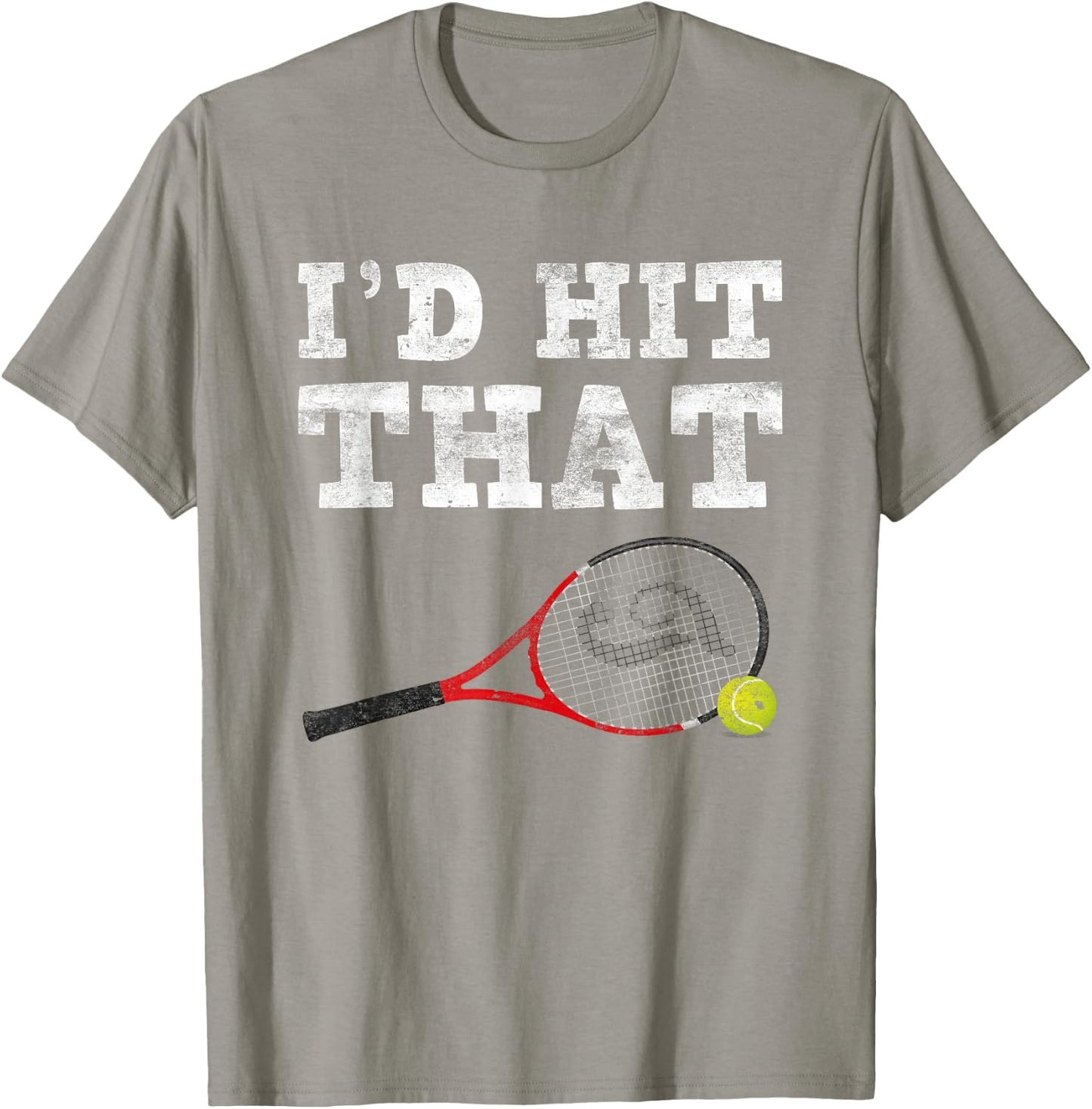 I'd Hit That Shirt Funny Tennis For Adults Men Women T-Shirt - T-Shirt | Sand