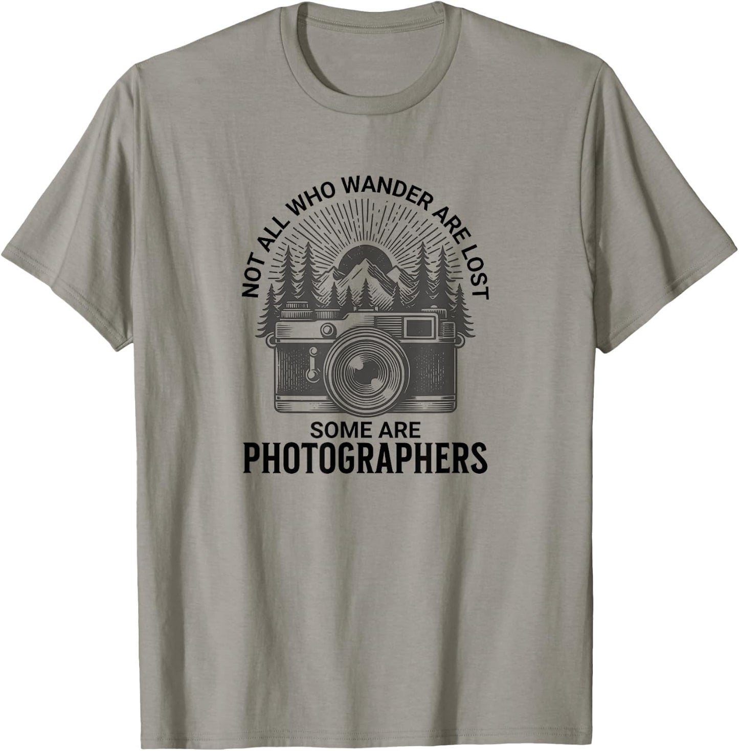 Photographers, Not All who Wander are Lost T-Shirt - T-Shirt | Sand