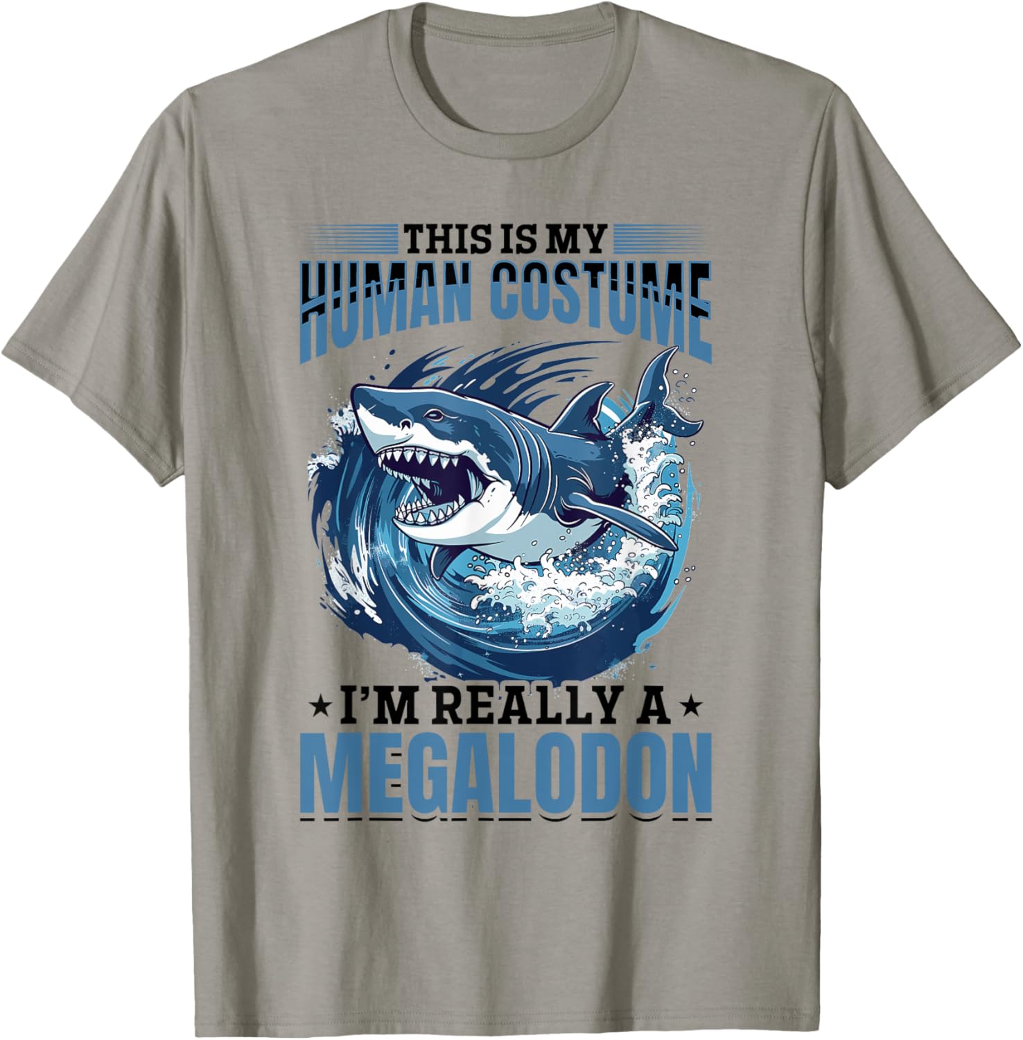 Funny Megalodon Shark Animal This Is My Human Costume I'm T-Shirt - T-Shirt | Sand