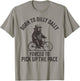 Born To Dilly Dally Forced To Pick Up The Pace T-Shirt - T-Shirt | Sand