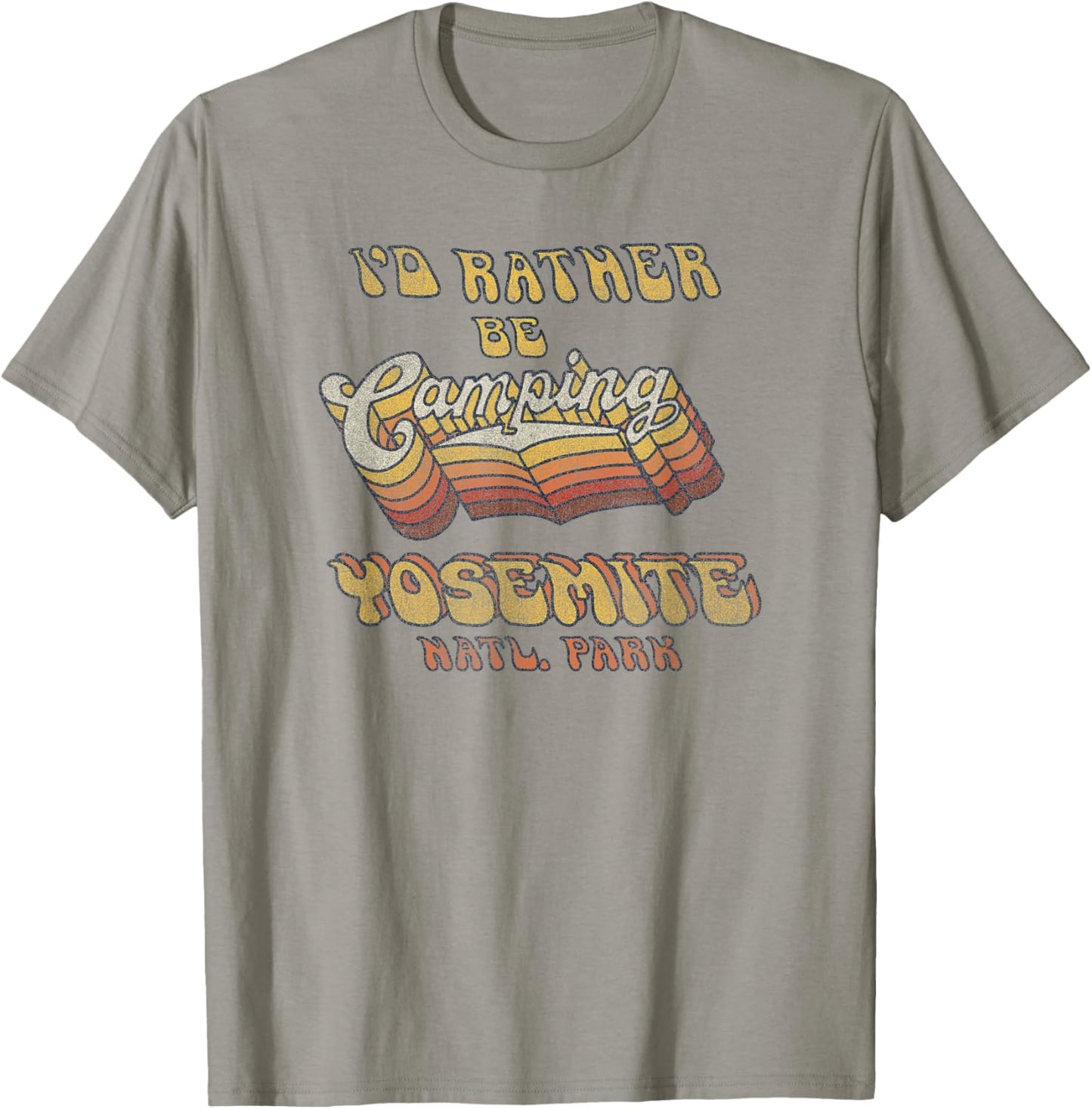 Retro Yosemite National Park Id Rather Be Camping T-Shirt - T-Shirt | Sand