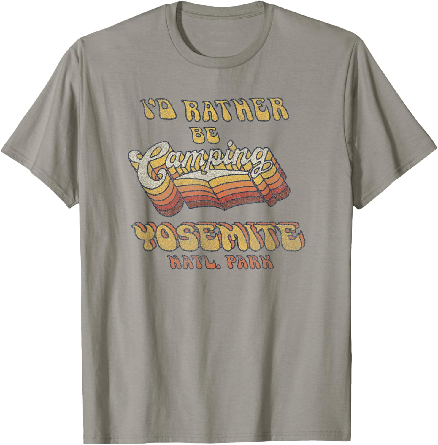 Retro Yosemite National Park Id Rather Be Camping T-Shirt - T-Shirt | Sand