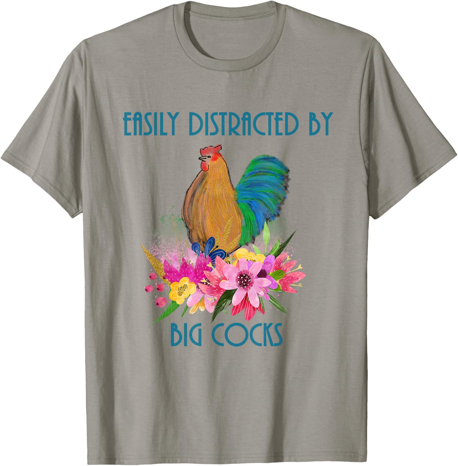 Easily Distracted by Big Cocks rooster and poultry lovers T-Shirt - T-Shirt | Sand