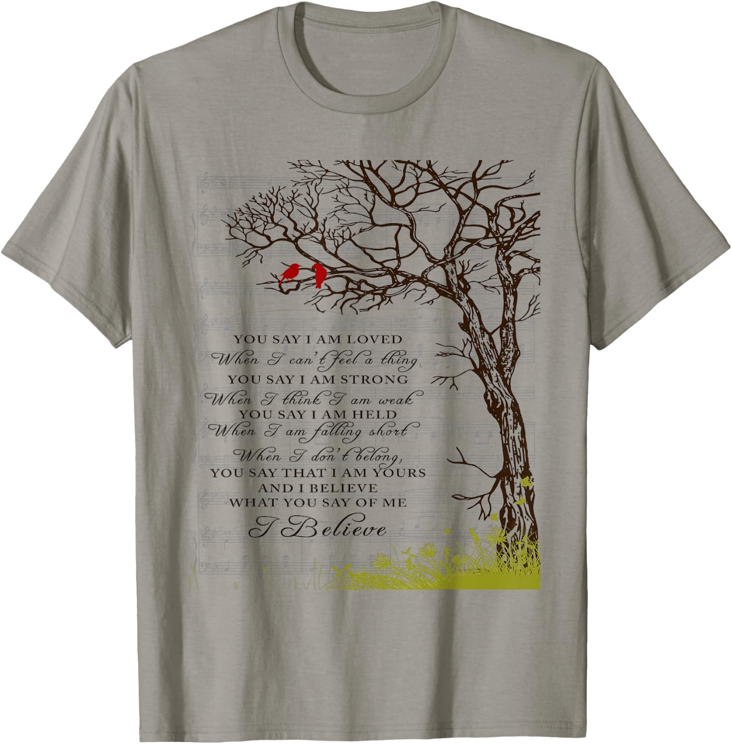 You Say I Am Loved When I Can't Feel A Thing When I Think I T-Shirt - T-Shirt | Sand