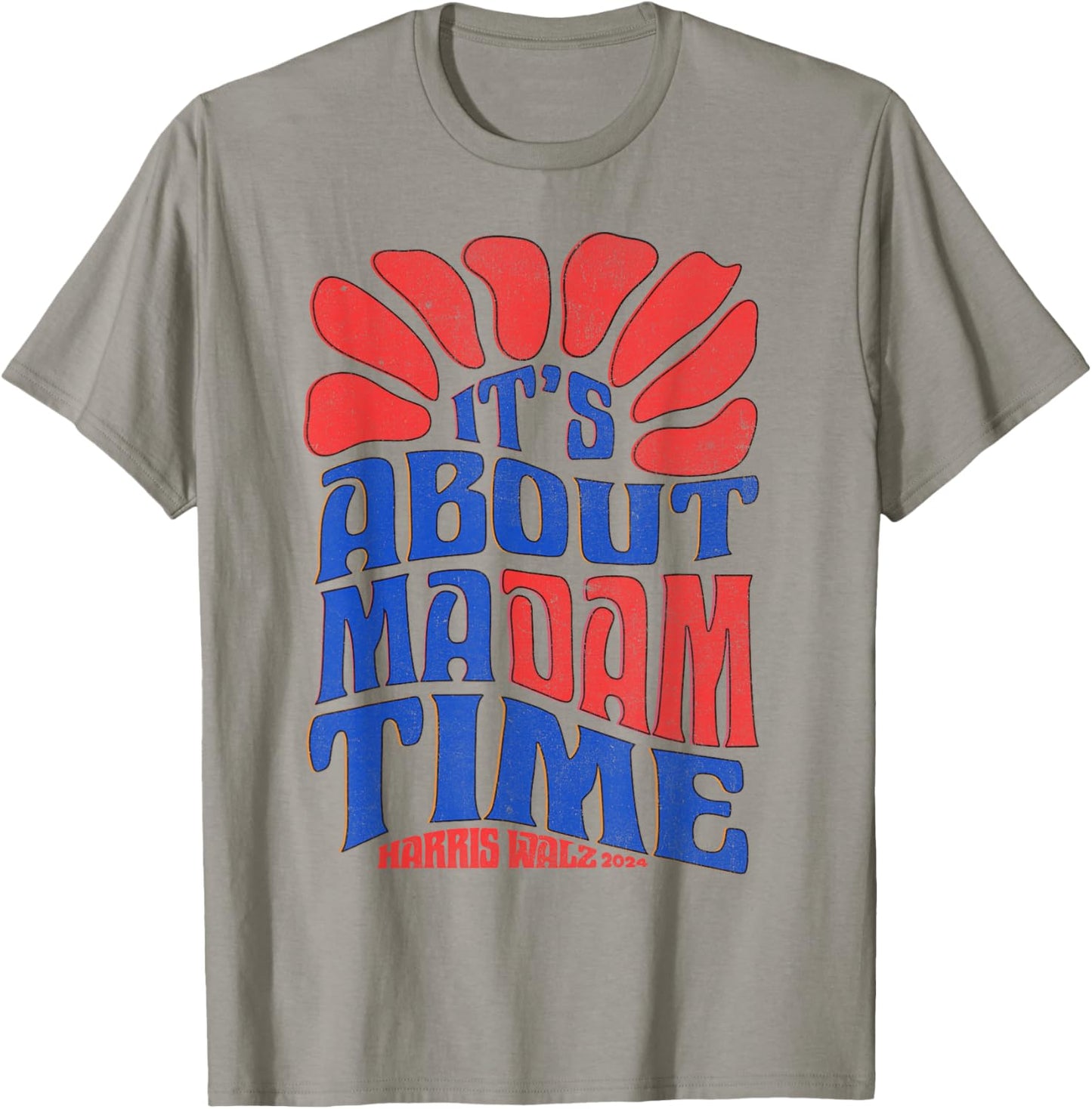 Kamala Harris 2024 It's About Madam Time President Election T-Shirt - T-Shirt | Sand