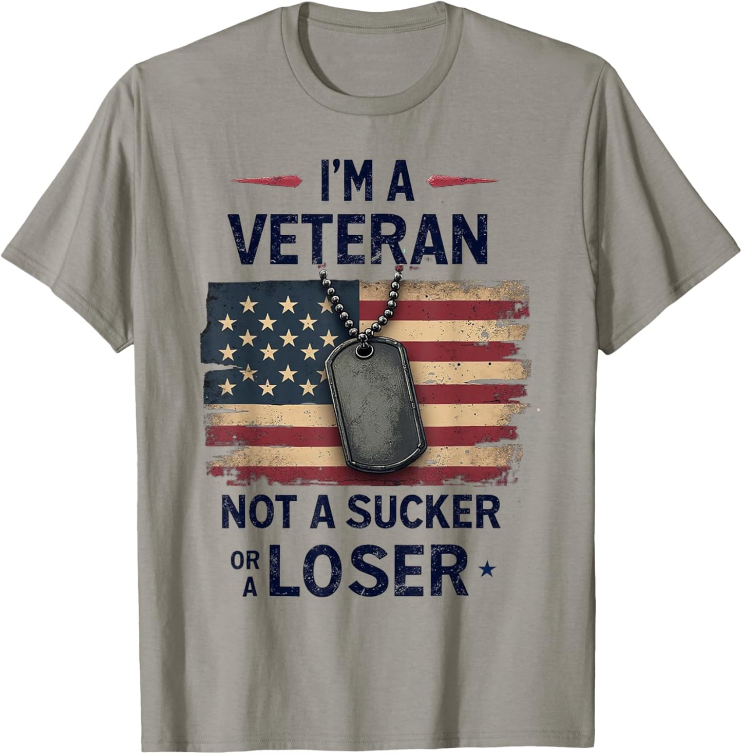 I'm a Veteran Not a Sucker or a Loser Proud Military Veteran T-Shirt - T-Shirt | Sand