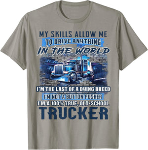 My Skills Allow Me To Drive Anything In The World T-Shirt - T-Shirt | Sand