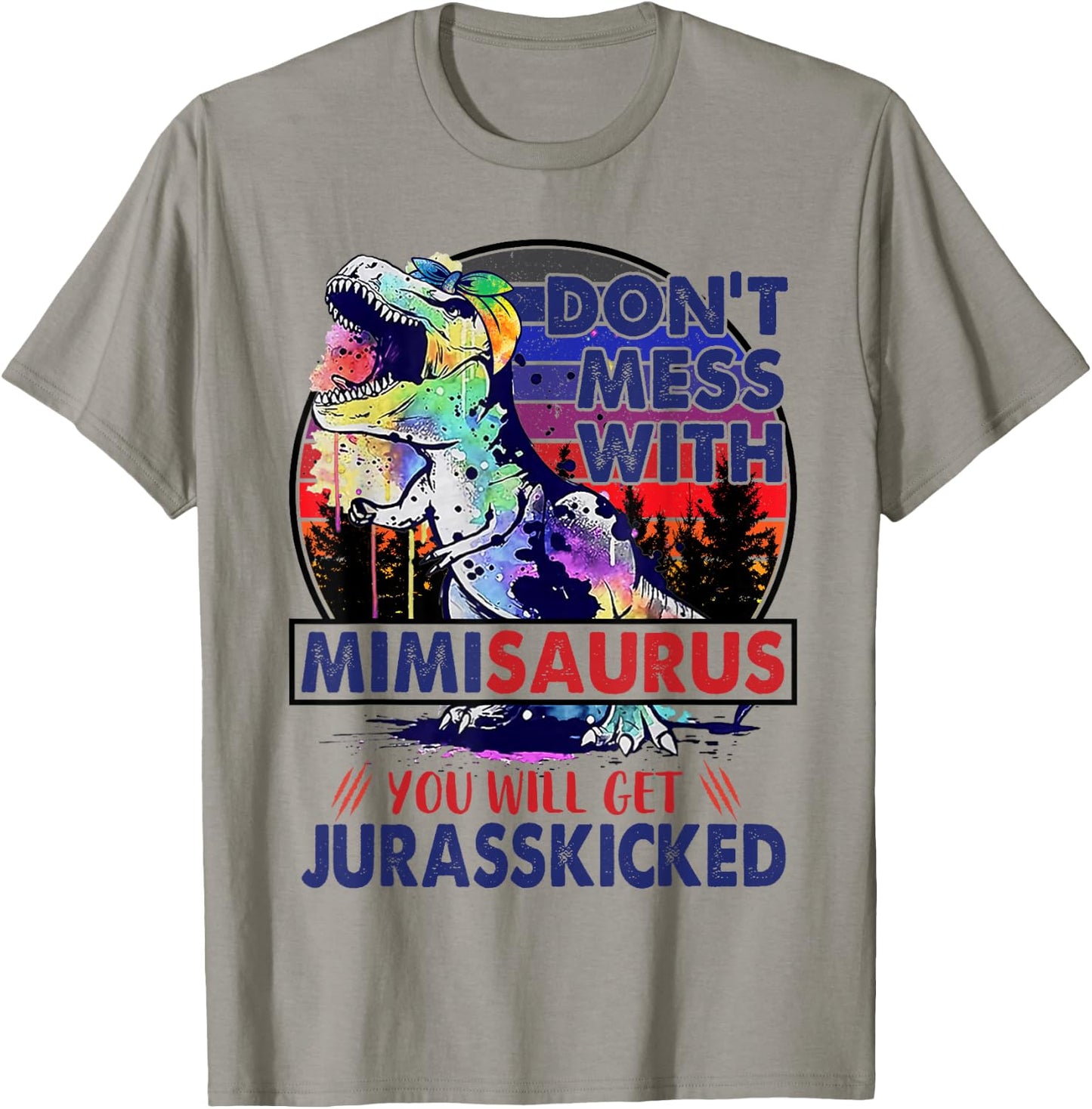 Dont Mess With Mimisaurus You'll Get Jurasskicked Mother Day T-Shirt - T-Shirt | Sand