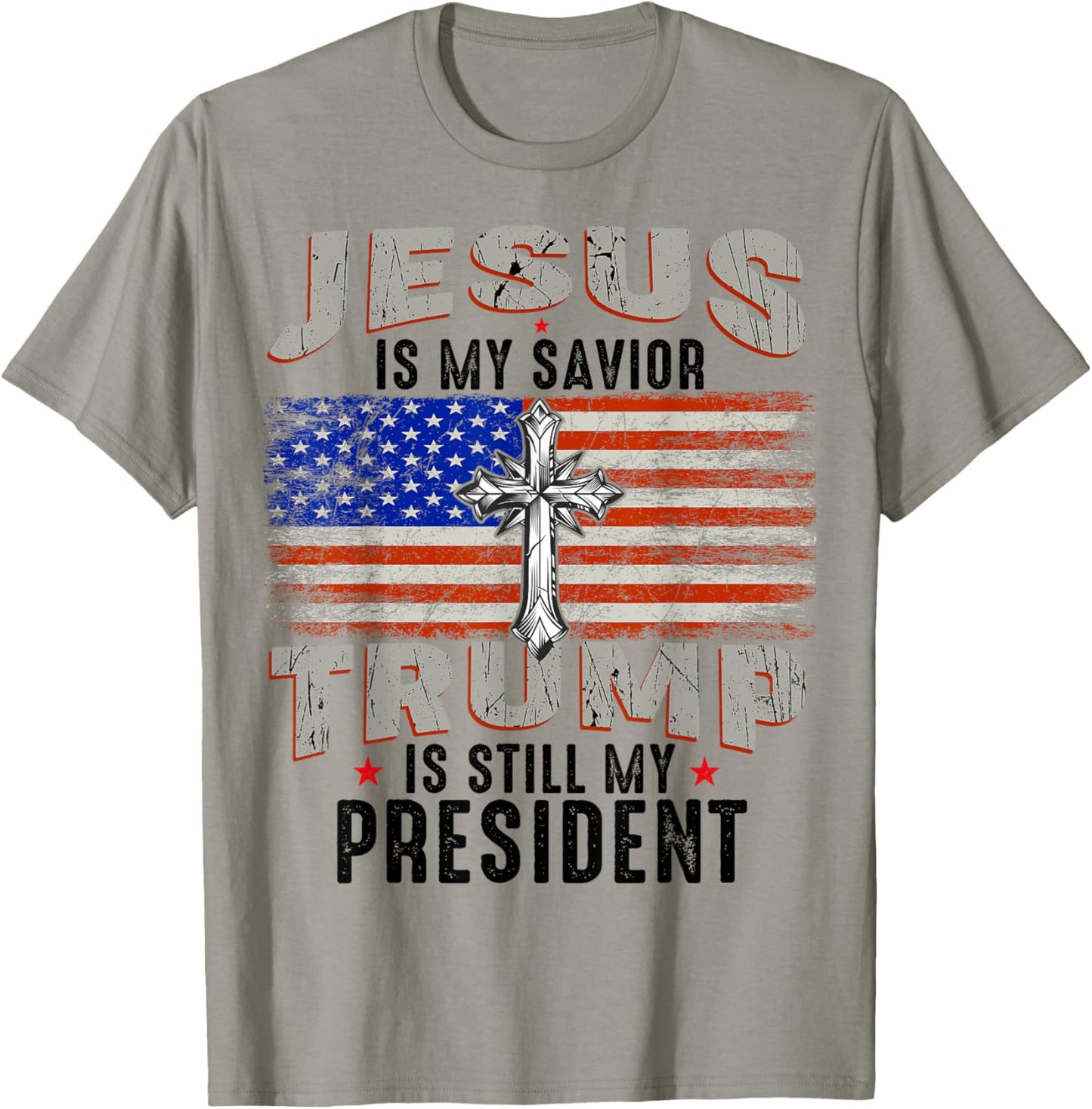 Jesus is My Savior Trump is Still My President Trump 2024 T-Shirt - T-Shirt | Sand