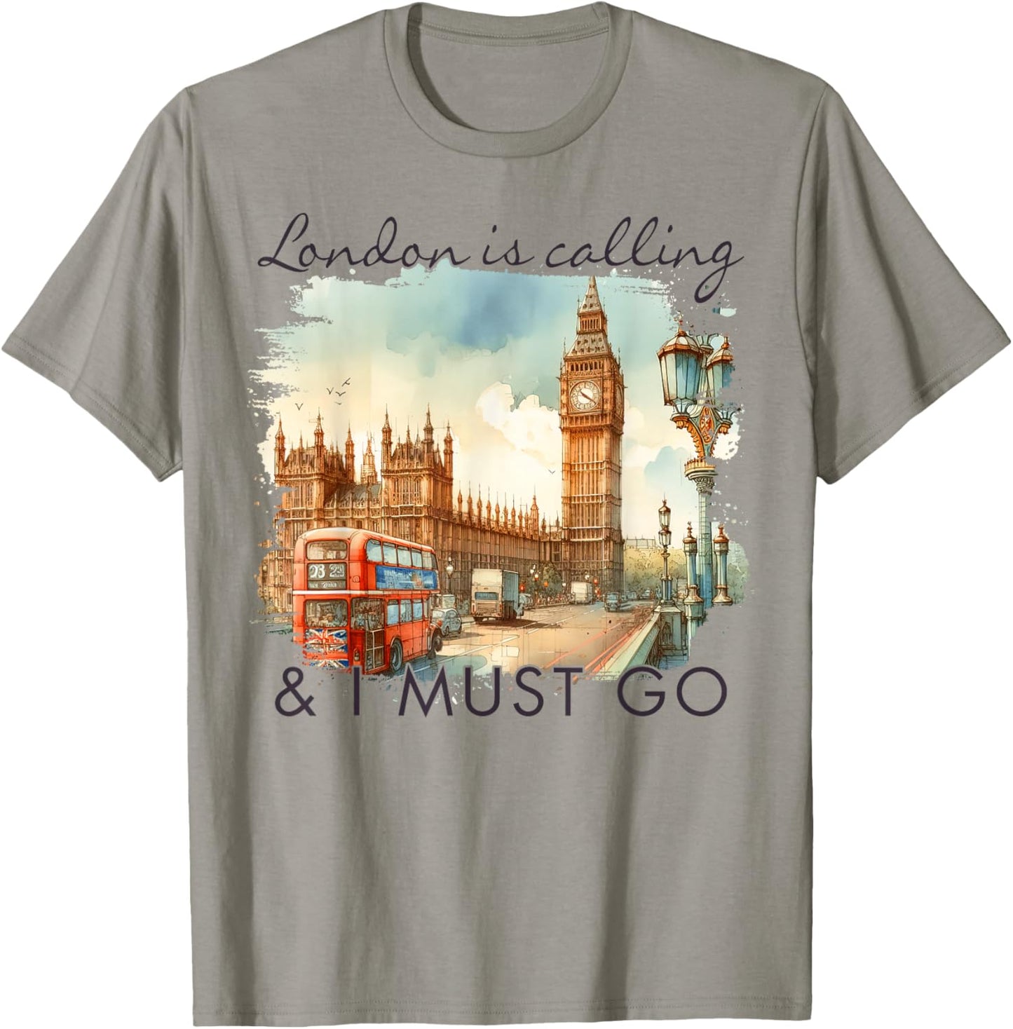 London England Travel Big Ben London Is Calling & I Must Go T-Shirt - T-Shirt | Sand
