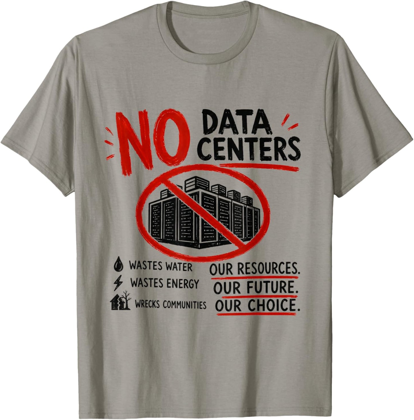 No Data Centers Funny Anti Data Center Protest AI T-Shirt - T-Shirt | Sand
