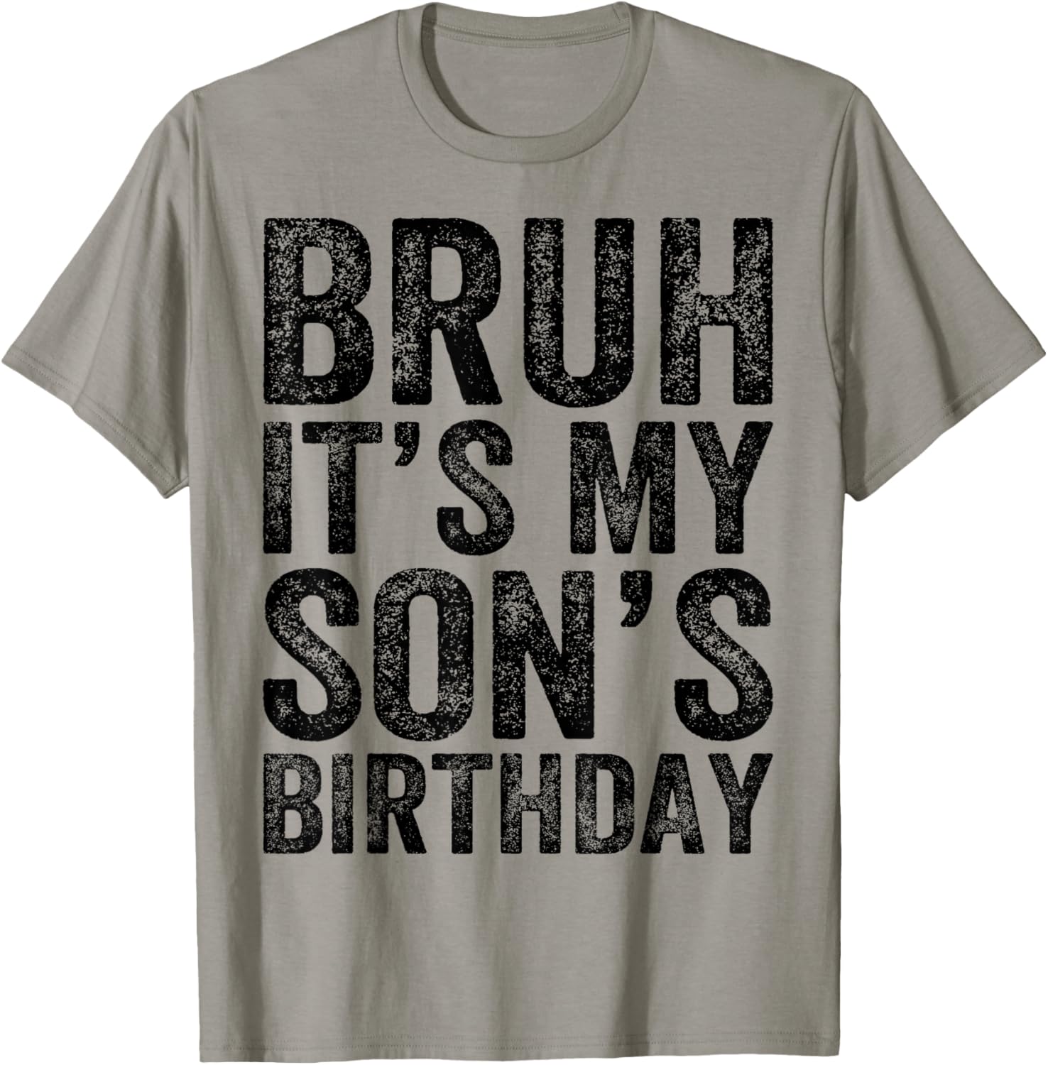 Bruh It's My son's Birthday Funny Birthday Mom Dad T-Shirt - T-Shirt | Sand