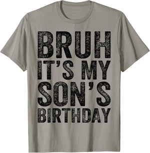 Bruh It's My son's Birthday Funny Birthday Mom Dad T-Shirt - T-Shirt | Sand