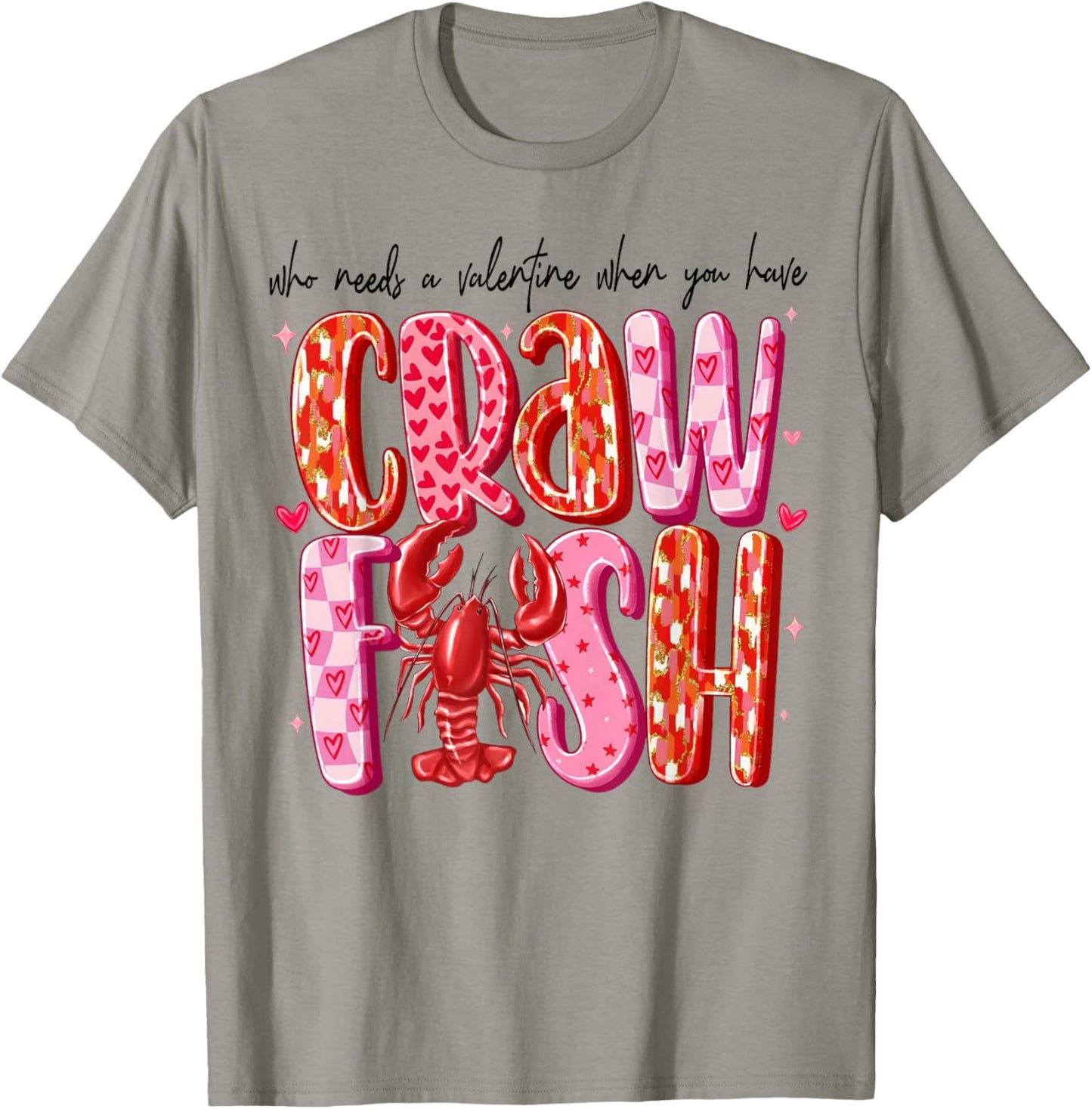 Who Needs A Valentine When You Have Crawfish Funny Cajun T-Shirt - T-Shirt | Sand