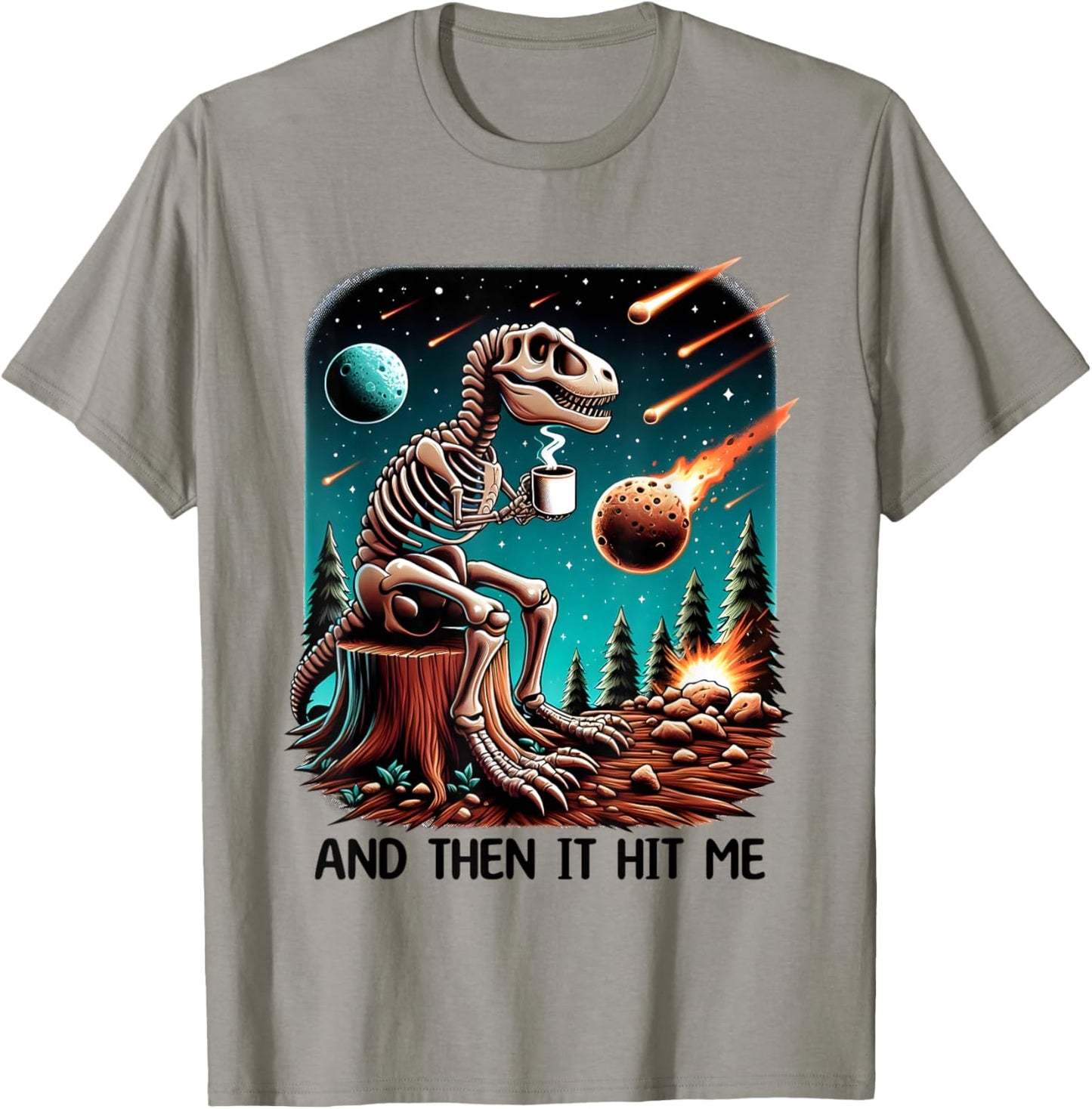 And Then It Hit Me T-Rex Dinosaur Skeleton Coffee Halloween T-Shirt - T-Shirt | Sand