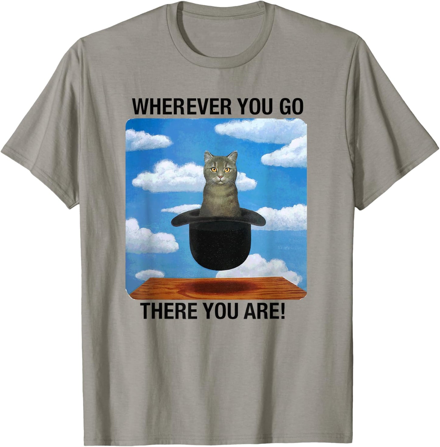 Wherever You Go There You Are T-Shirt - T-Shirt | Sand