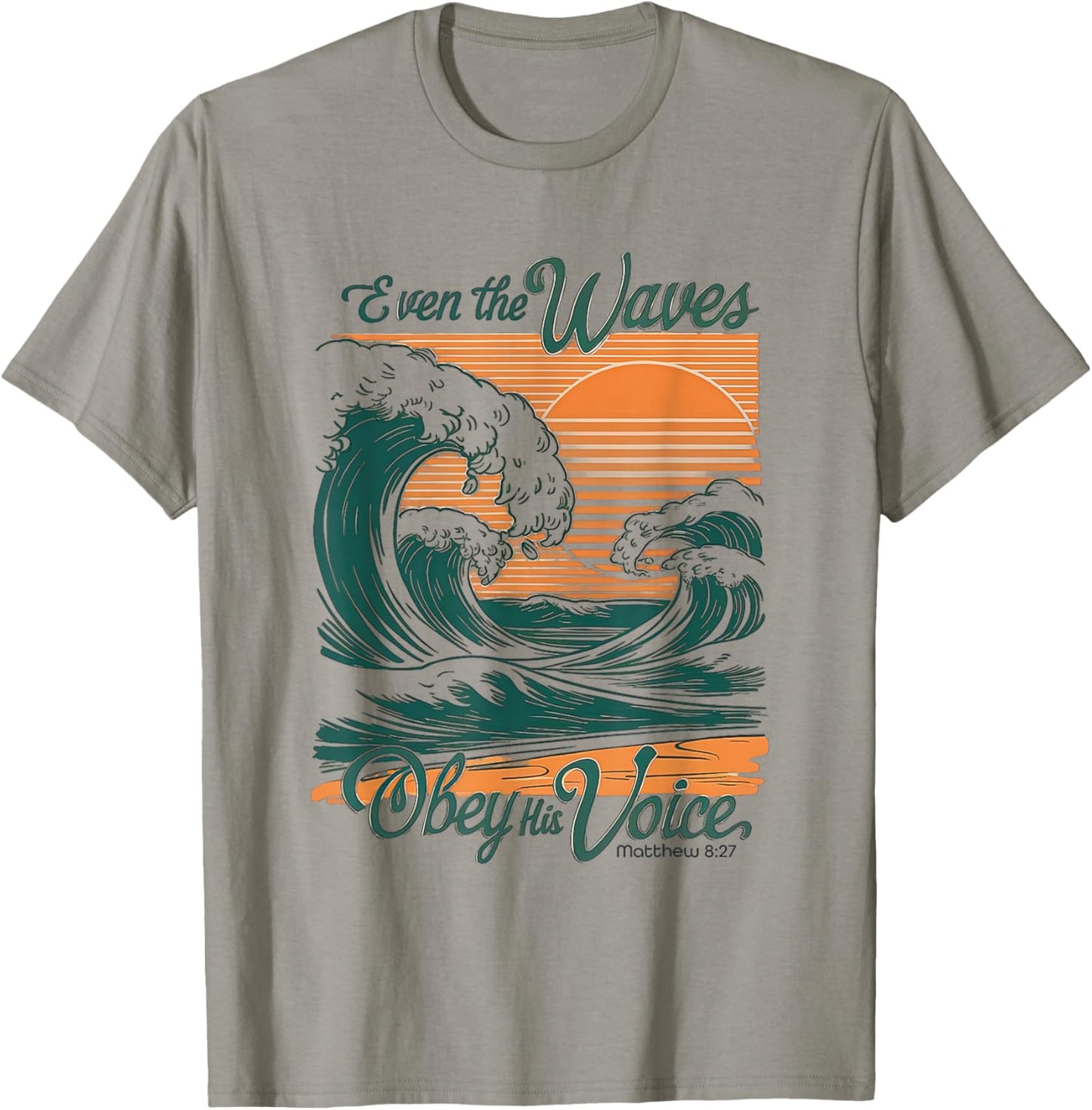 Even the Waves Obey His Voice Christian Bible Verse Surfing T-Shirt - T-Shirt | Sand