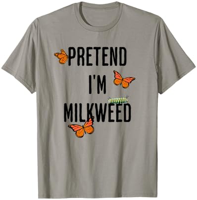 Pretend I'm Milkweed, funny easy Halloween costume T-Shirt - T-Shirt | Sand