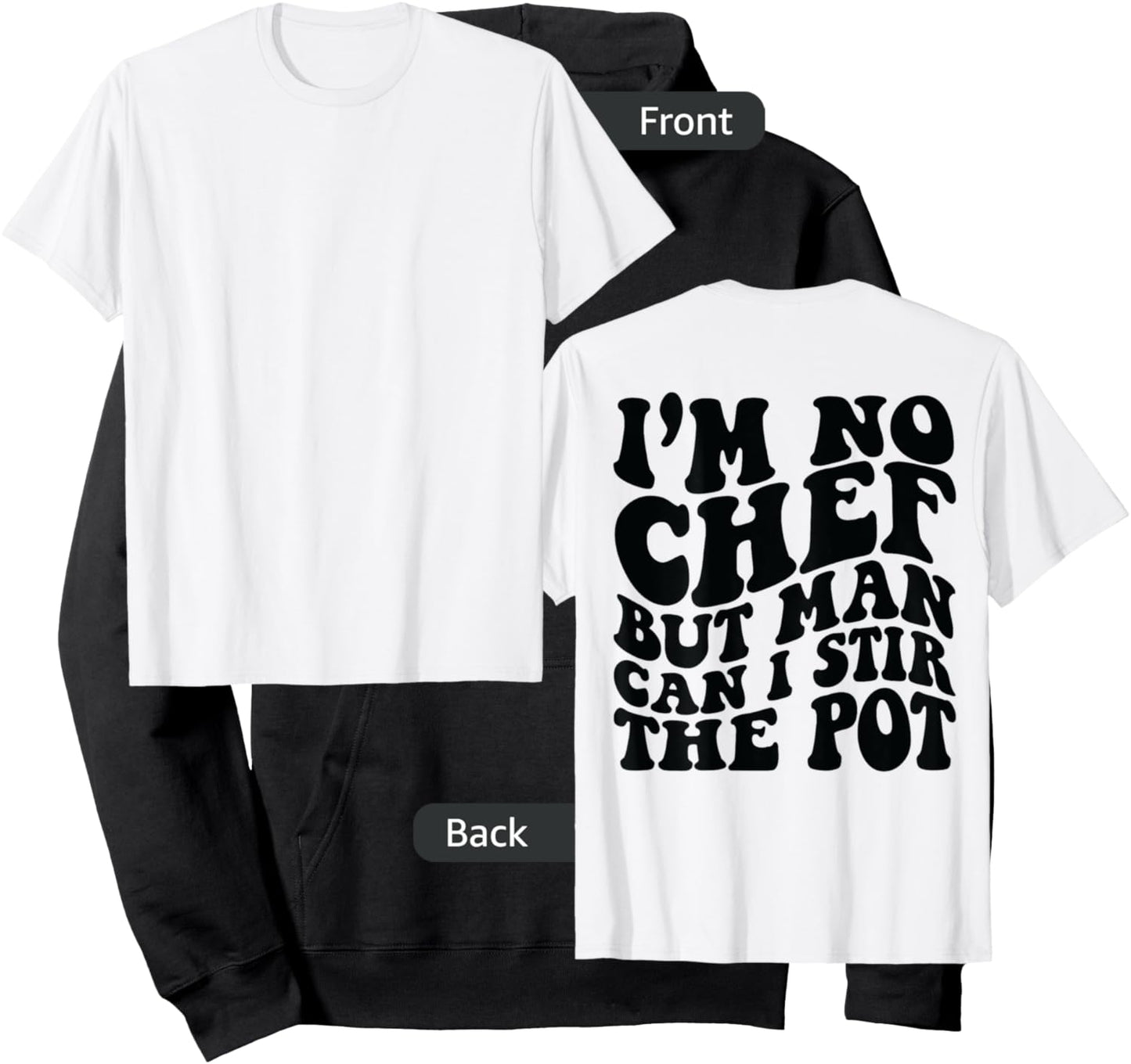 I’m no chef but man can I stir the pot Hoodie - Hoodie | Black