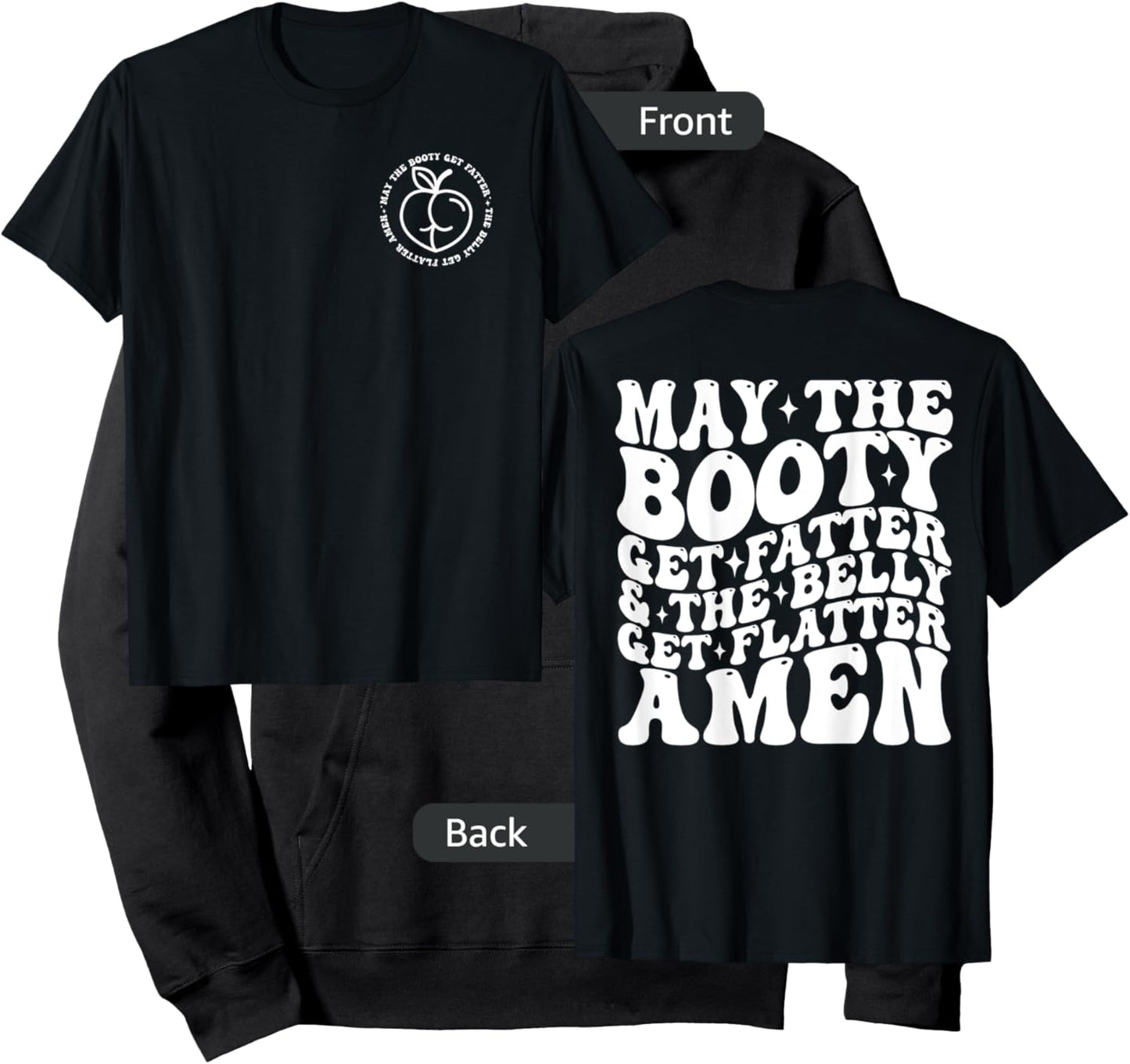 May The Booty Get Fatter And The Belly Get Flatter Amen Hoodie - Hoodie | Black