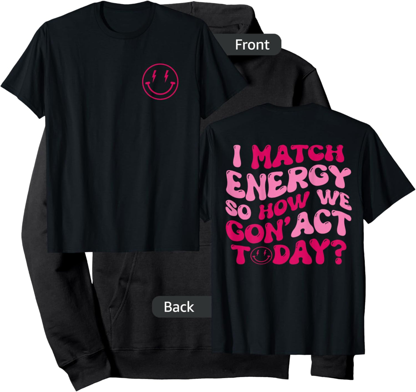 I Match Energy So How We Gon' Act Today Funny Apparel Groovy Hoodie - Hoodie | Black