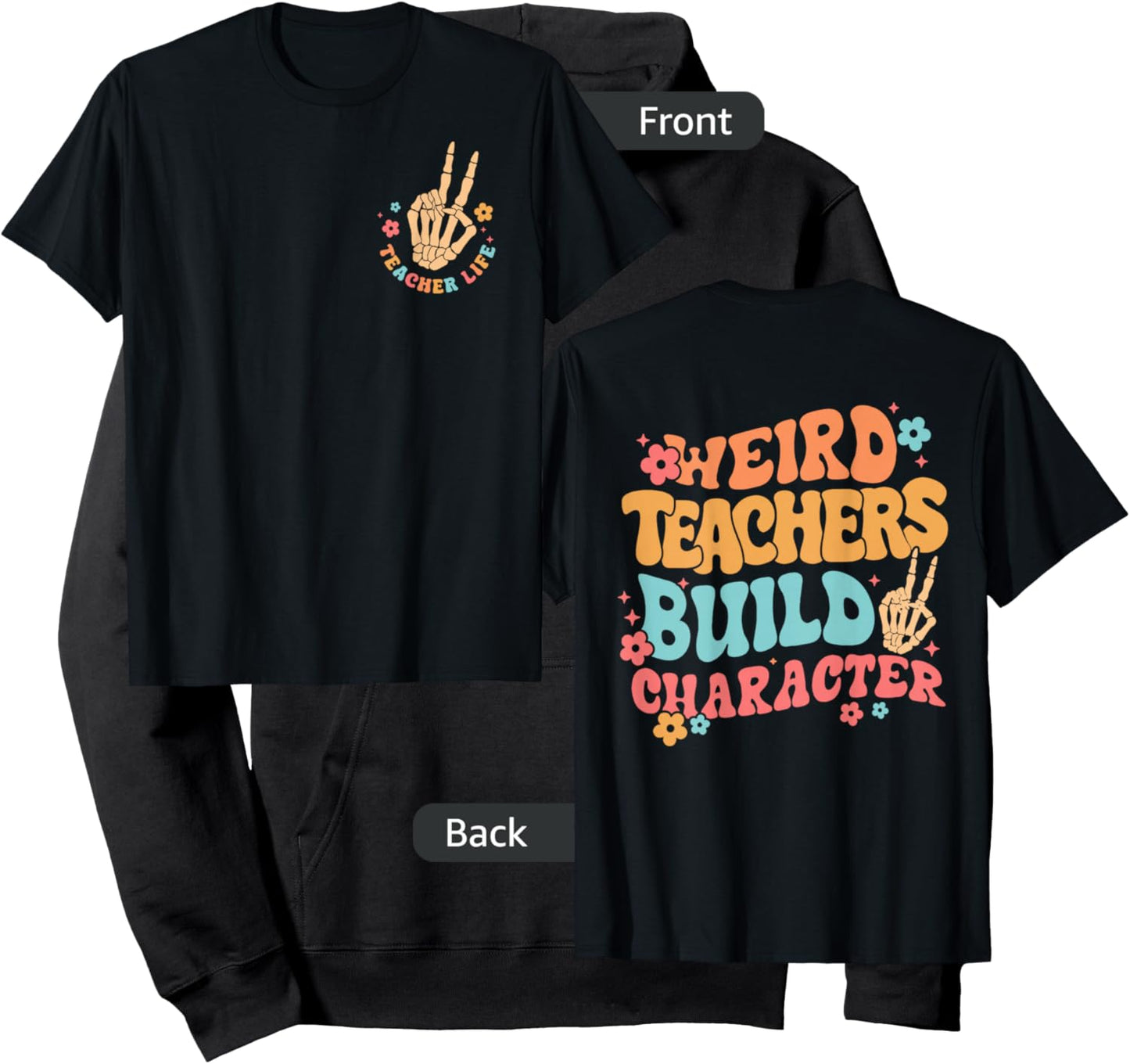 Funny Teacher Weird Teachers Build Character- 2 Sided Hoodie - Hoodie | Black