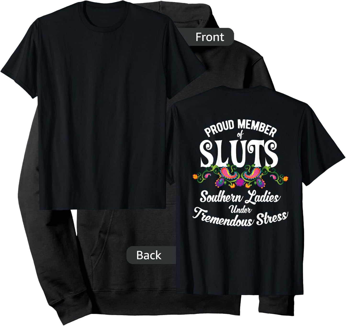 Sluts, Southern Ladies Under Tremendous Stress Shirt Hoodie - Hoodie | Black