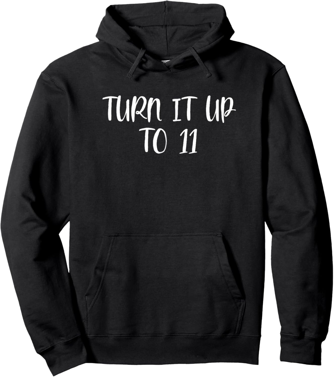 Turn It Up to Eleven - Funny Text Saying Design Hoodie - Hoodie | Black