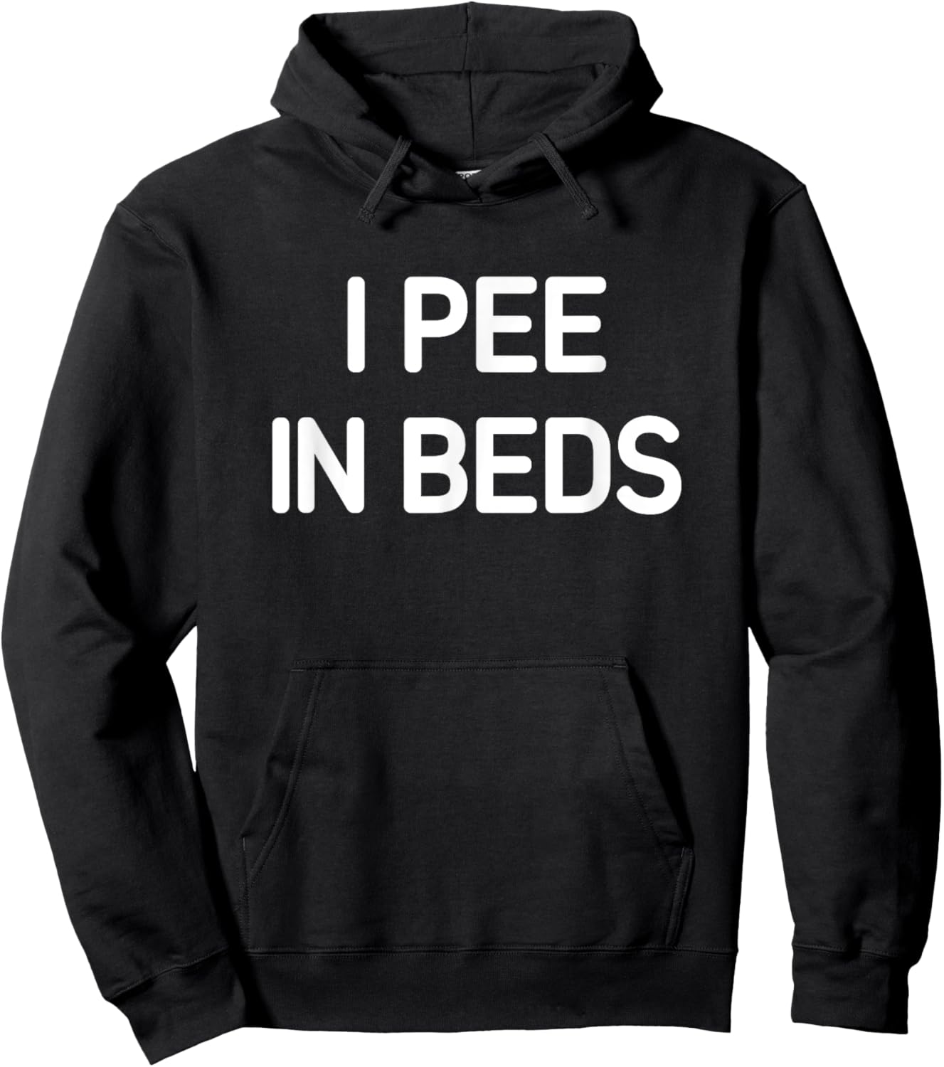 I Pee In Beds, Funny, Jokes, Sarcastic Hoodie - Hoodie | Black