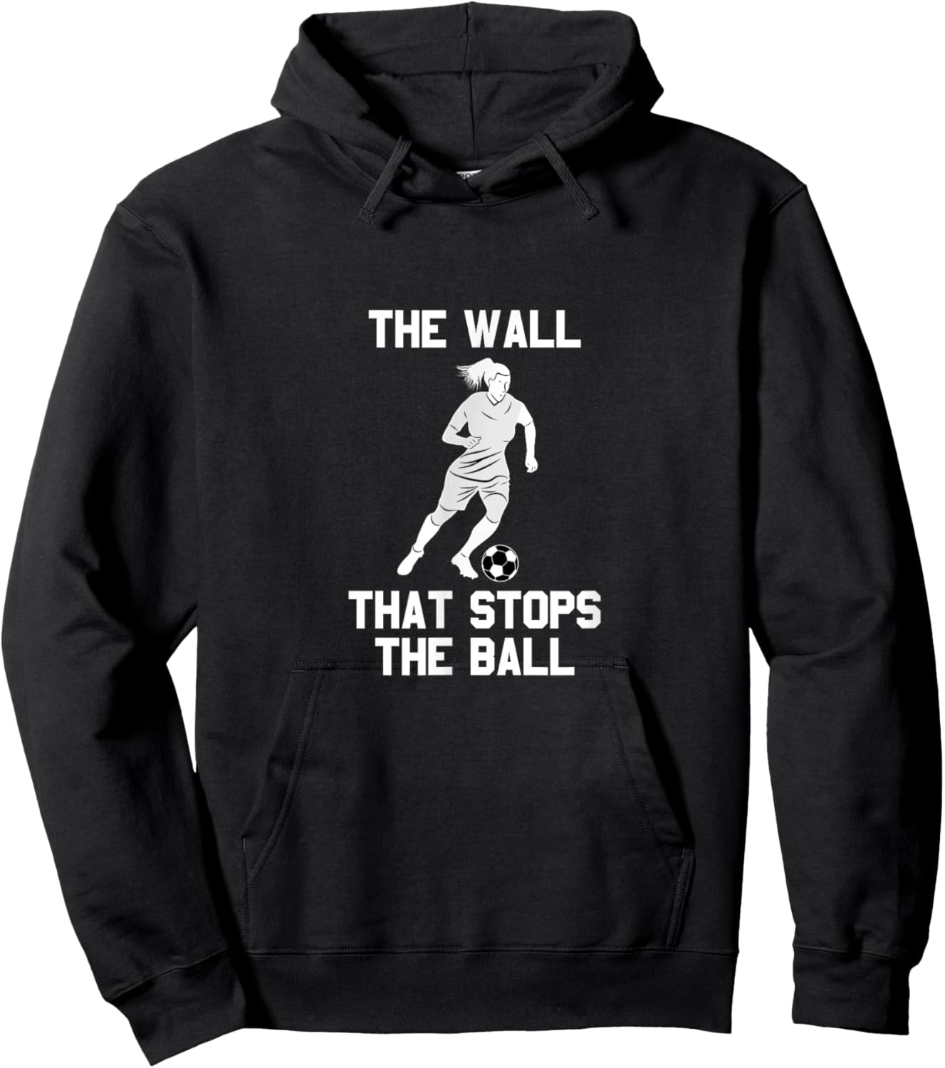 Funny soccer defense quote: The wall that stops the ball Hoodie - Hoodie | Black